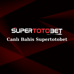 Canlı bahis supertotobet oyun ve bonusları