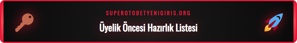 Supertotobet üyelik işlemi için gerekli belgeler ve bilgiler listesi.